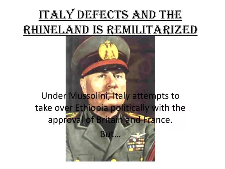 italy defects and the rhineland is remilitarized