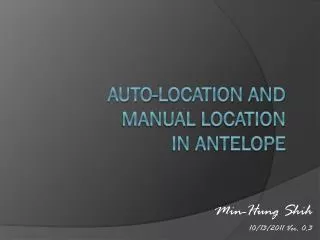 Auto-location and manual location in Antelope