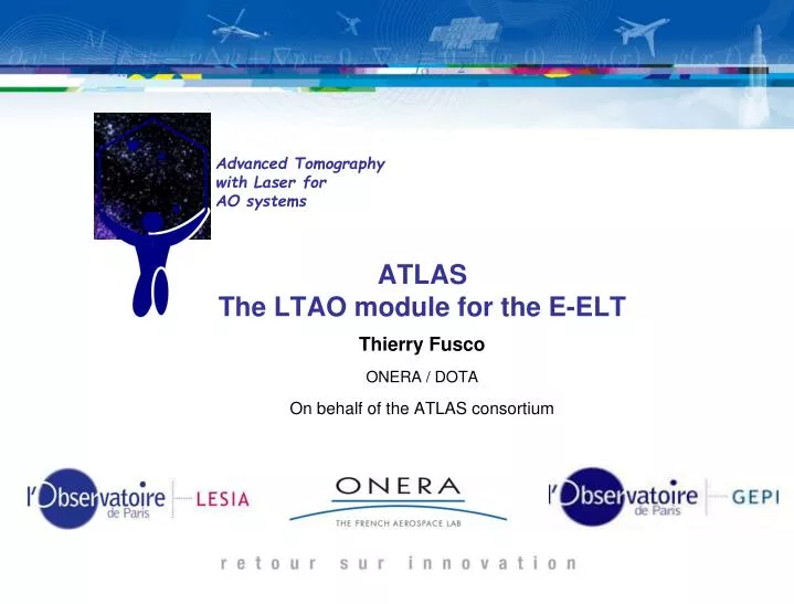atlas the ltao module for the e elt thierry fusco onera dota on behalf of the atlas consortium