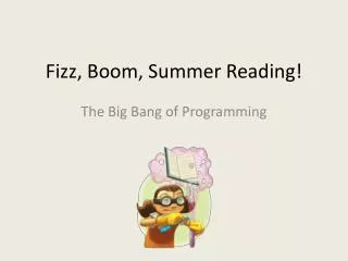 Fizz, Boom, Summer Reading!