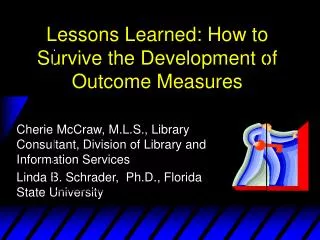 Lessons Learned: How to Survive the Development of Outcome Measures