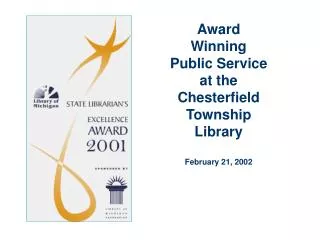 Award Winning Public Service at the Chesterfield Township Library February 21, 2002