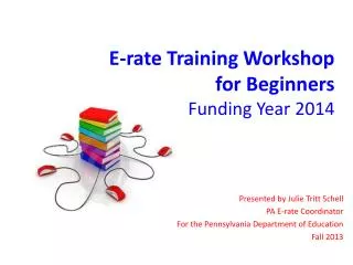 E-rate Training Workshop for Beginners Funding Year 2014