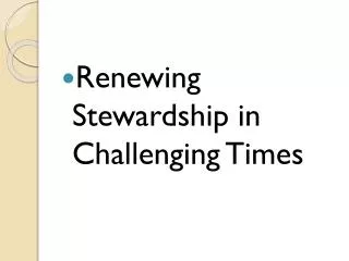 Renewing Stewardship in Challenging Times