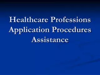Healthcare Professions Application Procedures Assistance