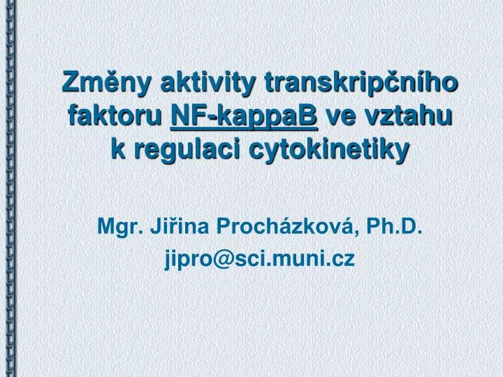 zm ny aktivity transkrip n ho faktoru nf kappab ve vztahu k regulaci cytokinetiky
