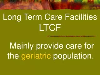 Long Term Care Facilities LTCF