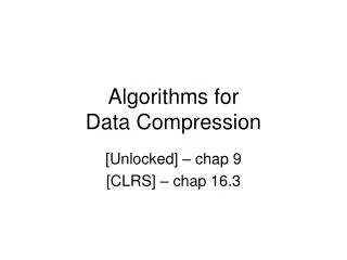 Algorithms for Data Compression