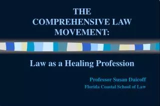 THE COMPREHENSIVE LAW MOVEMENT: Law as a Healing Profession