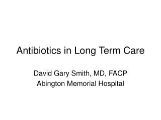 Antibiotics in Long Term Care