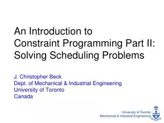 An Introduction to Constraint Programming Part II: Solving Scheduling Problems