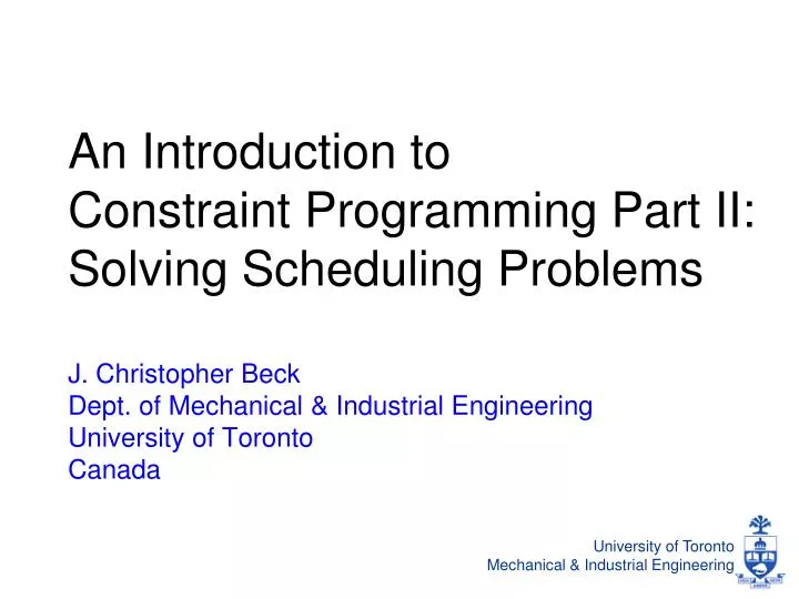 an introduction to constraint programming part ii solving scheduling problems