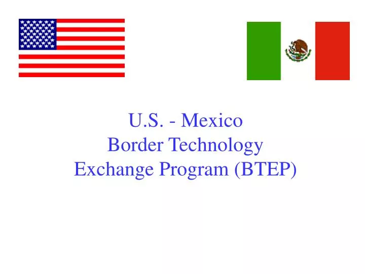 u s mexico border technology exchange program btep