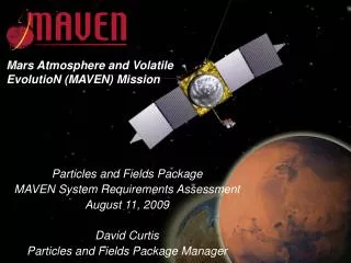 Particles and Fields Package MAVEN System Requirements Assessment August 11, 2009 David Curtis