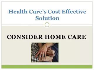 Health Care’s Cost Effective Solution