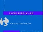 LONG TERM CARE - slide 1