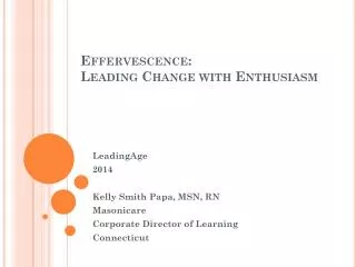 Effervescence: L eading Change with Enthusiasm