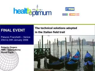 The technical solutions adopted in the Italian field trail