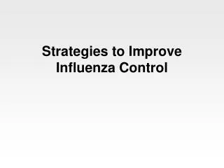 Strategies to Improve Influenza Control