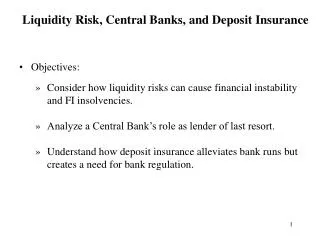 Objectives: Consider how liquidity risks can cause financial instability and FI insolvencies.
