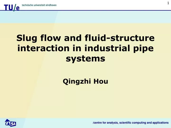 slug flow and fluid structure interaction in industrial pipe systems
