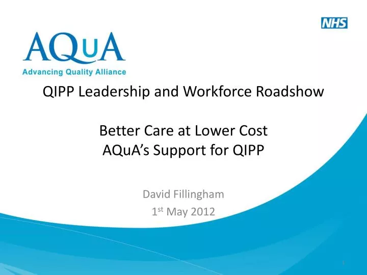 qipp leadership and workforce roadshow better care at lower cost aqua s support for qipp