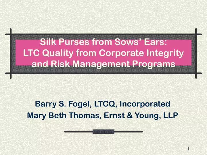 silk purses from sows ears ltc quality from corporate integrity and risk management programs