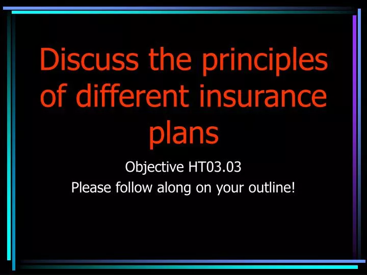 discuss the principles of different insurance plans