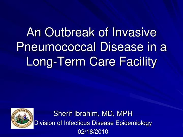 an outbreak of invasive pneumococcal disease in a long term care facility