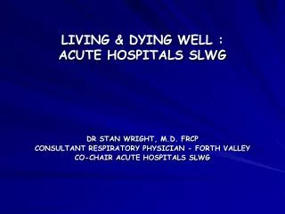 LIVING &amp; DYING WELL : ACUTE HOSPITALS SLWG