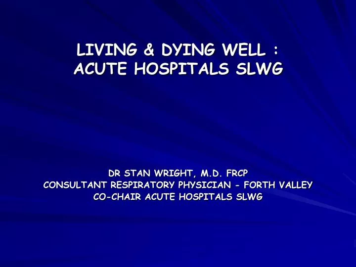 living dying well acute hospitals slwg