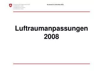 luftraumanpassungen 2008