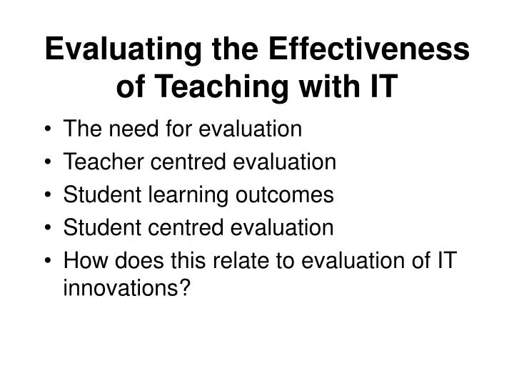 evaluating the effectiveness of teaching with it
