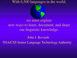 John J. Kovarik NSA/CSS Senior Language Technology Authority