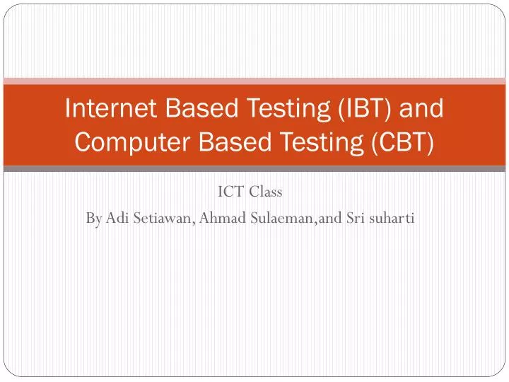 internet based testing ibt and computer based testing cbt