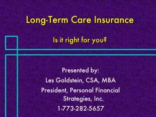 Long-Term Care Insurance Is it right for you?
