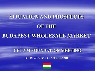 SITUATION AND PROSPECTS OF THE BUDAPEST WHOLESALE MARKET