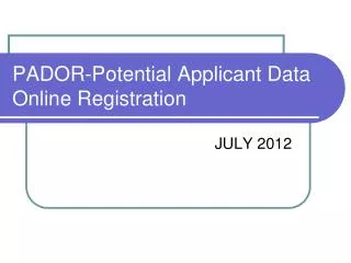 PADOR-Potential Applicant Data Online Registration