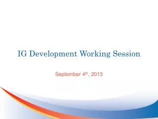 IG Development Working Session