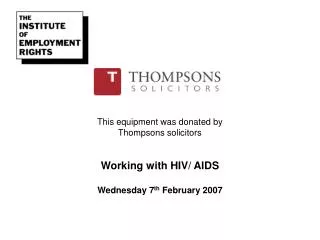 This equipment was donated by Thompsons solicitors