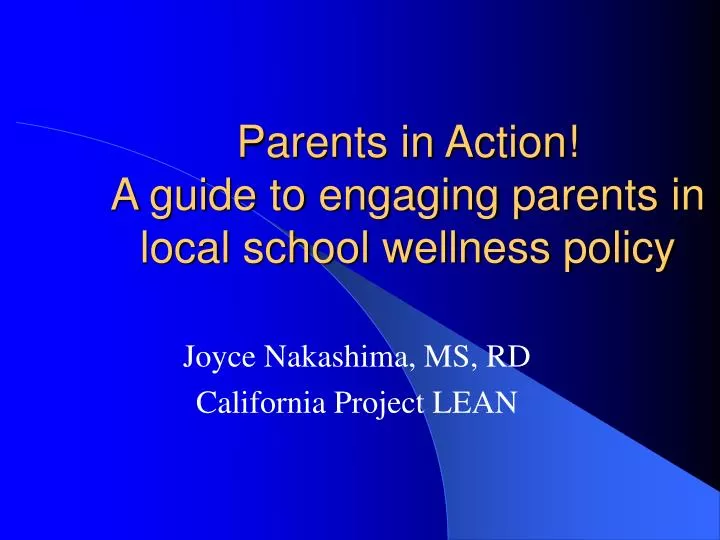 parents in action a guide to engaging parents in local school wellness policy