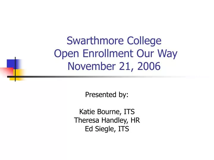 swarthmore college open enrollment our way november 21 2006