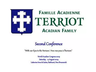 Second Conference World Acadian Congress 2009 Saturday, 15 August 2009