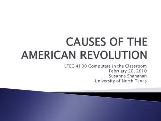 CAUSES OF THE AMERICAN REVOLUTION