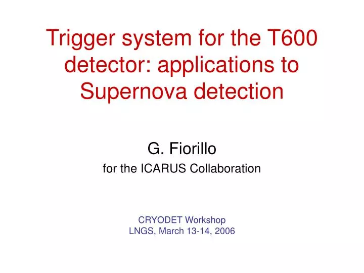trigger system for the t600 detector applications to supernova detection