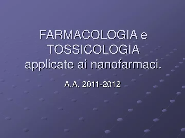 farmacologia e tossicologia applicate ai nanofarmaci