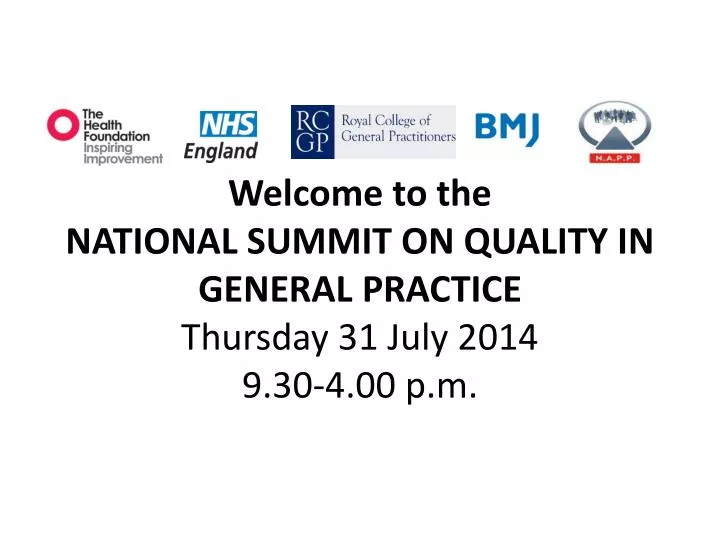 welcome to the national summit on quality in general practice thursday 31 july 2014 9 30 4 00 p m