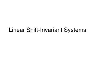 Linear Shift-Invariant Systems