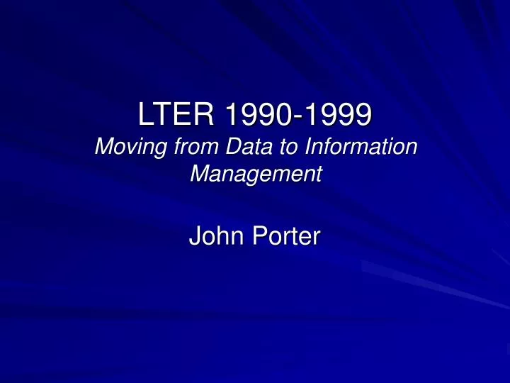 lter 1990 1999 moving from data to information management
