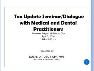 Tax Update Seminar/Dialogue with Medical and Dental Practitioners Revenue Region 19-Davao City